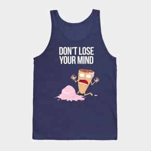 Don't Lose Your Mind! Tank Top